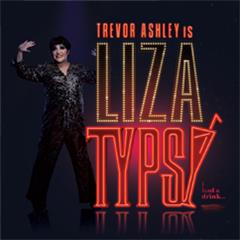 Trevor Ashley is LIZA in TYPSY Tickets