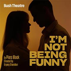 I’m Not Being Funny Tickets