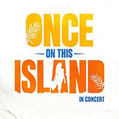 Once On This Island in Concert Tickets