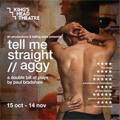 Double Bill: Tell Me Straight & Aggy May Tickets