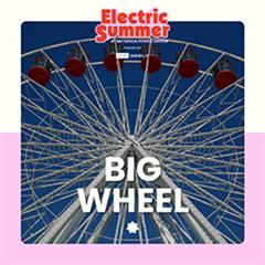 Big Wheel At Electric Summer Tickets