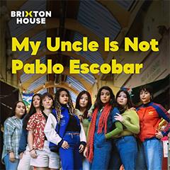 My Uncle Is Not Pablo Escobar Tickets