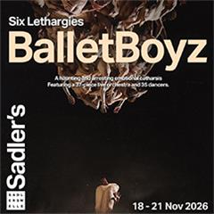 Balletboyz - Six Lethargies Tickets