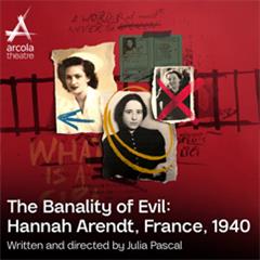 The Banality of Evil: Hannah Arendt, France, 1940 Tickets