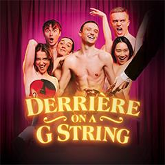 Derrière on a G String Tickets