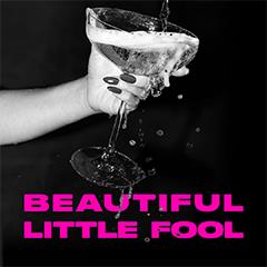 Beautiful Little Fool  Tickets
