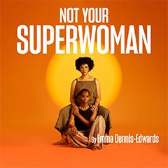 Not Your Superwoman Tickets