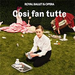 Così fan tutte - Royal Ballet and Opera Tickets