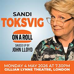 Sandi Toksvig On a Roll - Sauced up by John Lloyd Tickets