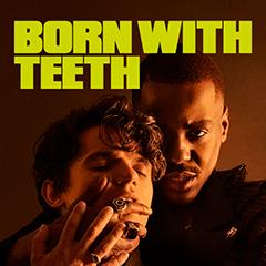 Born with Teeth Tickets