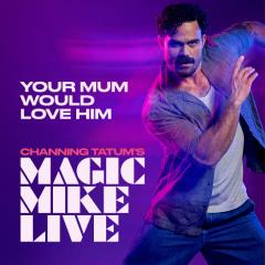 Magic Mike Live! Tickets